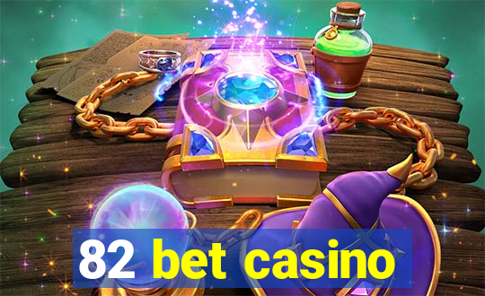 82 bet casino